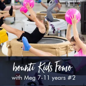 bounti KIDS FOMO with Meg | Age 7-11 years #2