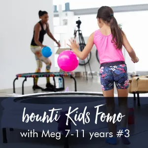 bounti KIDS FOMO with Meg | Age 7-11 years #3